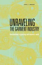 Unraveling the Garment Industry: Transnational Organizing and Women's Work