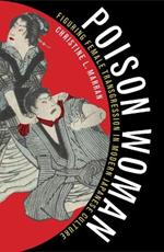 Poison Woman: Figuring Female Transgression in Modern Japanese Culture