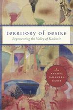 Territory of Desire: Representing the Valley of Kashmir