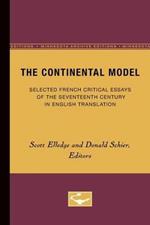 The Continental Model: Selected French Critical Essays of the Seventeenth Century in English Translation