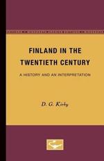 Finland in the Twentieth Century: A History and an Interpretation