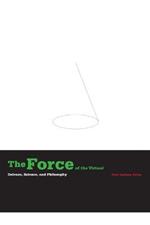 The Force of the Virtual: Deleuze, Science, and Philosophy