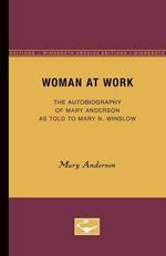 Woman at Work: The Autobiography of Mary Anderson as told to Mary N. Winslow