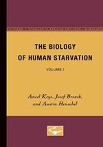 The Biology of Human Starvation: Volume I