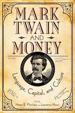 Mark Twain and Money: Language, Capital, and Culture