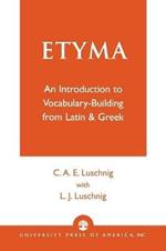 ETYMA: An Introduction to Vocabulary Building from Latin and Greek