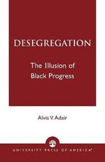 Desegregation: The Illusion of Black Progress