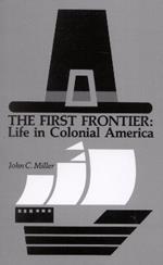 The First Frontier: Life in Colonial America