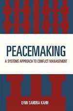 Peacemaking: A Systems Approach to Conflict Management
