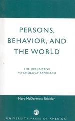 Persons, Behavior, and the World: The Descriptive Psychology Approach