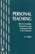 Personal Teaching: Efforts to Combine Personal Love and Professional Skill in the Classroom