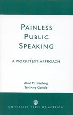 Painless Public Speaking: A Work Text Approach