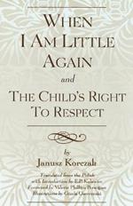 When I Am Little Again and The Child's Right to Respect