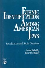 Ethnic Identification Among American Jews: Socialization and Social Structure