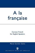 A la Francaise: Correct French for English Speakers