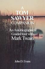 A Tom Sawyer Companion: An Autobiographical Guided Tour with Mark Twain