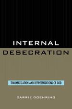 Internal Desecration: Traumatization and Representations of God