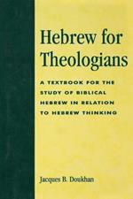 Hebrew for Theologians: A Textbook for the Study of Biblical Hebrew in Relation to Hebrew Thinking