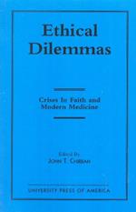 Ethical Dilemmas: Crises in Faith and Modern Medicine