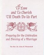 To Love and To Cherish Until Death Do Us Part