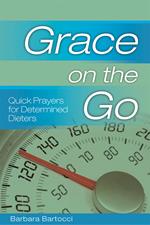 Grace on the Go - Quick Prayers for Determined Dieters