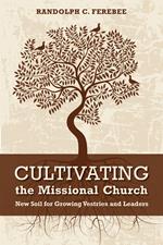 Cultivating the Missional Church