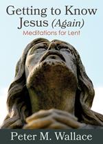 Getting to Know Jesus (Again)