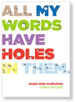 All My Words Have Holes in Them