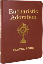 Eucharistic Adoration Prayer Book