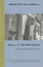 Call it Experience: The Years of Learning How to Write