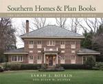 Southern Homes and Plan Books: The Architectural Legacy of Leila Ross Wilburn