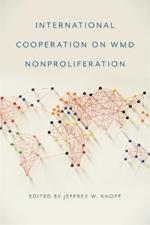 International Cooperation on WMD Nonproliferation