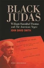 Black Judas: William Hannibal Thomas and 