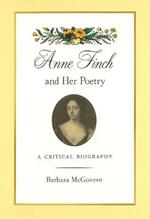 Anne Finch and Her Poetry: A Critical Biography