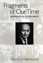 Fragments of Our Time: Memoirs of a Diplomat