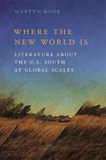 Where the New World Is: Literature about the U.S. South at Global Scales