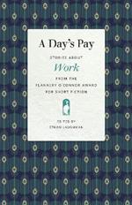 A Day's Pay: Stories about Work from the Flannery O'Connor Award for Short Fiction