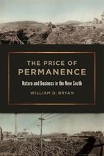 The Price of Permanence: Nature and Business in the New South