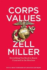 Corps Values: Everything You Need to Know I Learned in the Marines