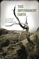 This Impermanent Earth: Environmental Writing from The Georgia Review