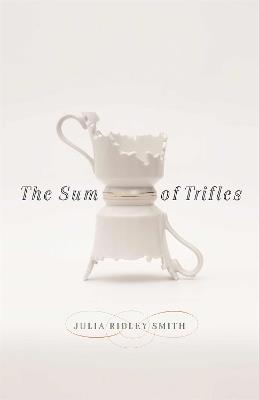 The Sum of Trifles - Julia Ridley Smith - cover