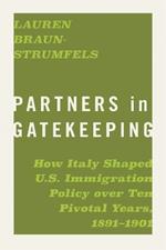 Partners in Gatekeeping: How Italy Shaped U.S. Immigration Policy over Ten Pivotal Years, 1891-1901
