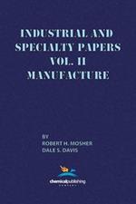 Industrial and Specialty Papers Volume 2, Manufacture