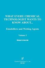 What Every Chemical Technologist Wants to Know About: Emulsifiers and Wetting Agents, Volume 1