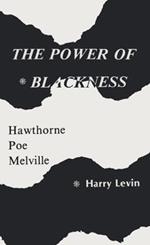 Power Of Blackness: Hawthorne, Poe, Melville