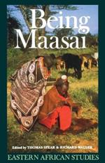 Being Maasai: Ethnicity and Identity In East Africa