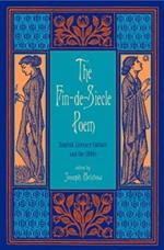 The Fin-de-Siecle Poem: English Literary Culture and the 1890s