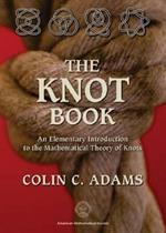 The Knot Book: An Elementary Introduction to the Mathematical Theory of Knots