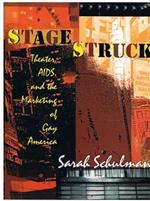 Stagestruck: Theater, AIDS, and the Marketing of Gay America