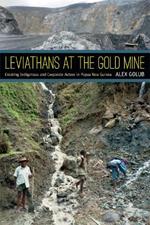 Leviathans at the Gold Mine: Creating Indigenous and Corporate Actors in Papua New Guinea